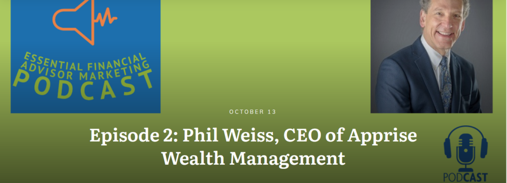 Phil Weiss on Essential Financial Advisor Marketing Podcast