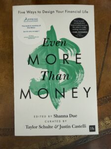 Even More Than Money: Five Ways to Design Your Financial Life displayed on a desk.